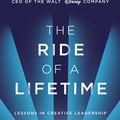 Cover Art for 9781787630475, The Ride of a Lifetime: Lessons Learned from 15 Years as CEO of the Walt Disney Company by Robert Iger