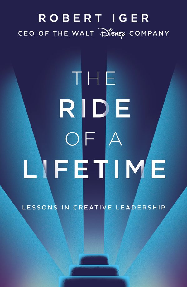 Cover Art for 9781787630475, The Ride of a Lifetime: Lessons Learned from 15 Years as CEO of the Walt Disney Company by Robert Iger
