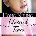 Cover Art for 9781607038665, Uncried Tears by Hong Nhung