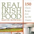 Cover Art for 9781629143149, Real Irish Food: 150 Classic Recipes from the Old Country by David Bowers