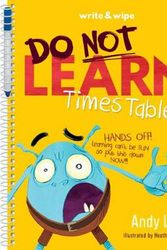 Cover Art for 9781760455736, Do Not Learn Times Tables by Andy Lee