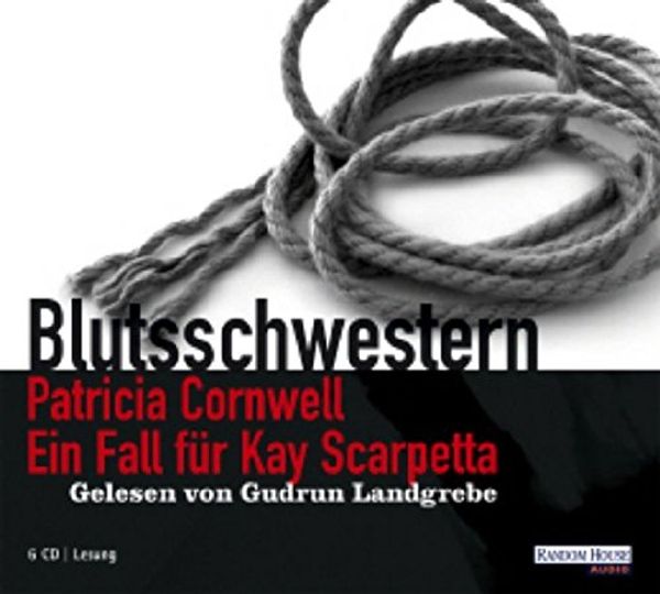 Cover Art for 9783866042223, Ein Fall für Kay Scarpetta. Sonderausgabe. 6 CDs Blutsschwestern by Patricia Cornwell, Gudrun Landgrebe