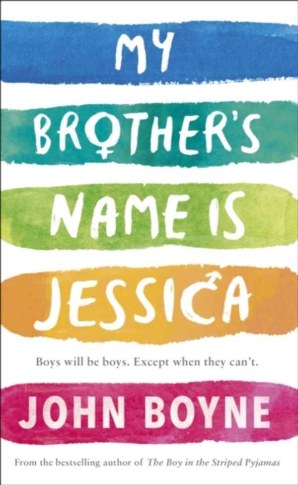 Cover Art for 9781472626110, MY BROTHERS NAME IS JESSICA SIGNED ED by John Boyne