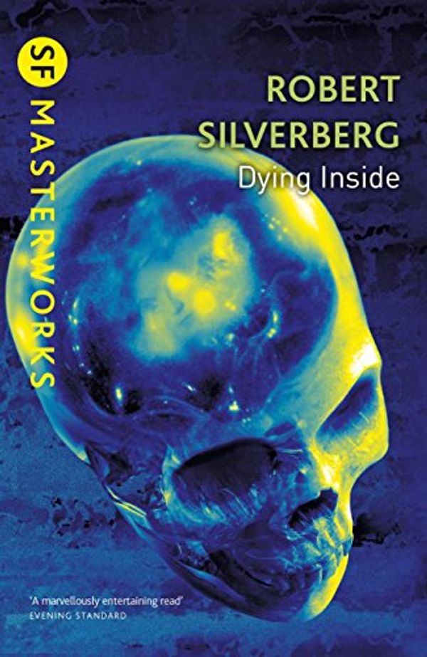 Cover Art for B005OAICXI, Dying Inside (S.F. MASTERWORKS) by Robert Silverberg