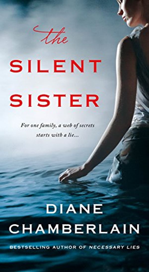 Cover Art for B00IQOFTR6, The Silent Sister: A Novel by Diane Chamberlain