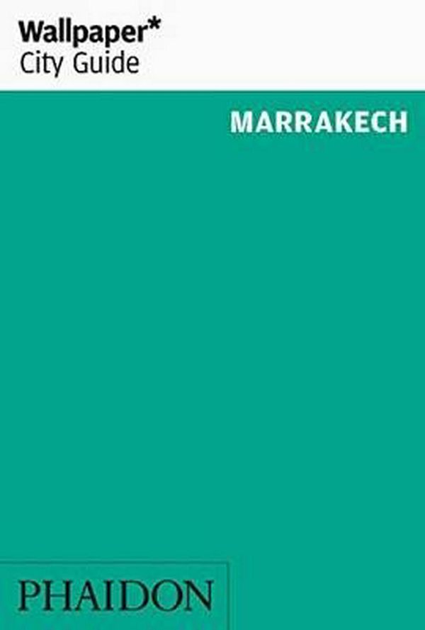 Cover Art for 9780714872407, Wallpaper* City Guide Marrakech 2016 by Wallpaper*