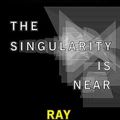 Cover Art for 9781429515443, The Singularity Is Near by Ray Kurzweil