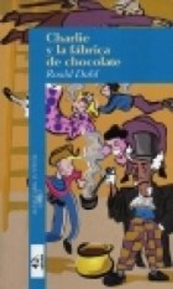 Cover Art for 9789707702509, Charlie Y La Fabrica De Chocolate by R Dahl