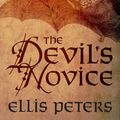 Cover Art for 9781784080587, The Devil's Novice by Ellis Peters