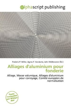 Cover Art for 9786137069097, Alliages D'Aluminium Pour Fonderie by Frederic P. Miller