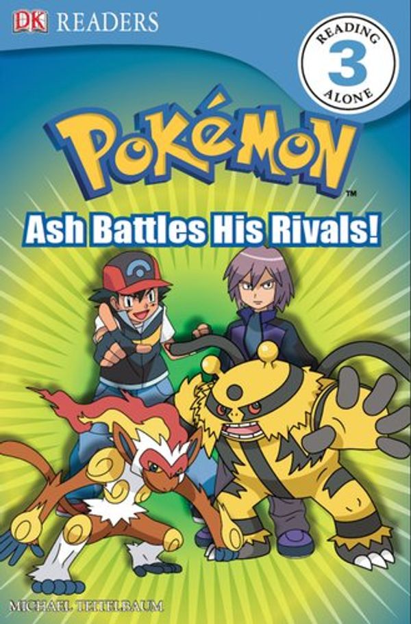 Cover Art for 9780756653941, DK Reader Level 3 Pokemon: Ash Battles His Rivals! by Unknown