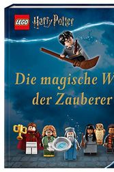 Cover Art for 9783831038732, LEGO® Harry Potter(TM) Die magische Welt der Zauberer by Dowsett, Elizabeth, March, Julia, Peet, Rosie