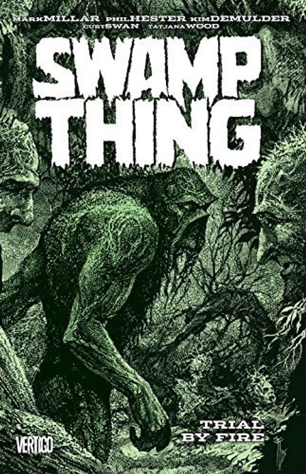 Cover Art for B01MXJ7A87, Swamp Thing: Trial By Fire by Mark Millar (2016-07-05) by Mark Millar
