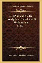 Cover Art for 9781167453885, de L'Authenticite de L'Inscription Nestorienne de Si-Ngan-Fou (1857) by Jean Pierre Guillaume Pauthier