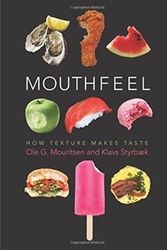 Cover Art for 9780231180771, Mouthfeel: How Texture Makes Taste by Ole Mouritsen