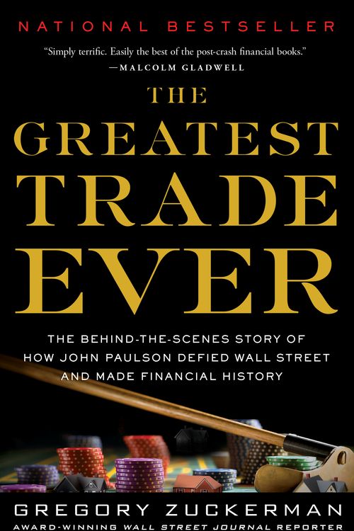 Cover Art for 9780385529945, The Greatest Trade Ever: The Behind-The-Scenes Story of How John Paulson Defied Wall Street and Made Financial History by Gregory Zuckerman