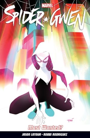 Cover Art for 9781846536977, Spider-Gwen Vol. 1Most Wanted? by Jason Latour