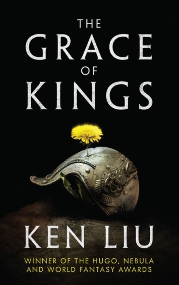 Cover Art for 9781784973216, The Grace of Kings (The Dandelion Dynasty) by Ken Liu