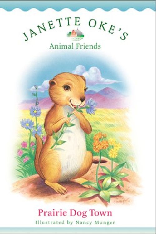 Cover Art for 9780764224553, Prairie Dog Town (Janette Oke's Animal Friends) by Janette Oke