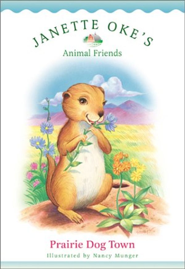 Cover Art for 9780764224553, Prairie Dog Town (Janette Oke's Animal Friends) by Janette Oke