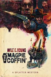 Cover Art for 9781639510382, The Magpie Coffin by Wile E. Young