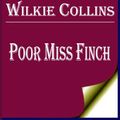 Cover Art for 1230000298333, Poor Miss Finch by Wilkie Collins