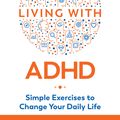Cover Art for 9781620559000, Living with ADHD by Thom Hartmann