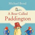 Cover Art for 0000007528620, A Bear Called Paddington by Michael Bond