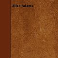 Cover Art for 9781445537603, Alice Adams by Booth Tarkington