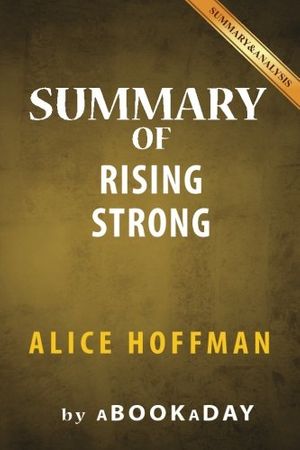 Cover Art for 9781539122982, Summary of Rising StrongBy Brene Brown- Summary & Analysis by aBookaDay