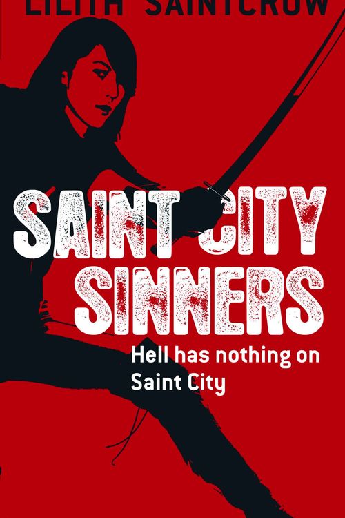 Cover Art for 9780316021432, Saint City Sinners by Lilith Saintcrow