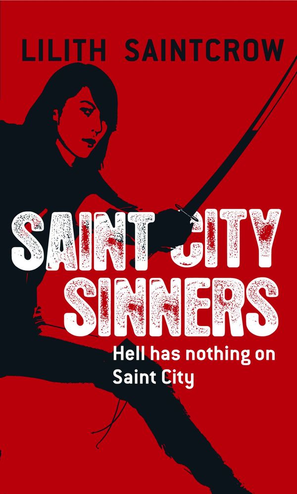 Cover Art for 9780316021432, Saint City Sinners by Lilith Saintcrow