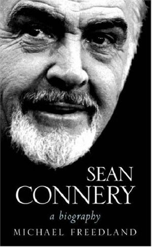 Cover Art for 9781857978711, Sean Connery: A Biography by Michael Freedland