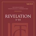 Cover Art for 9780567100962, Revelation 1-11 (Itc) (T&t Clark International Theological Commentary) by Peter J. Leithart