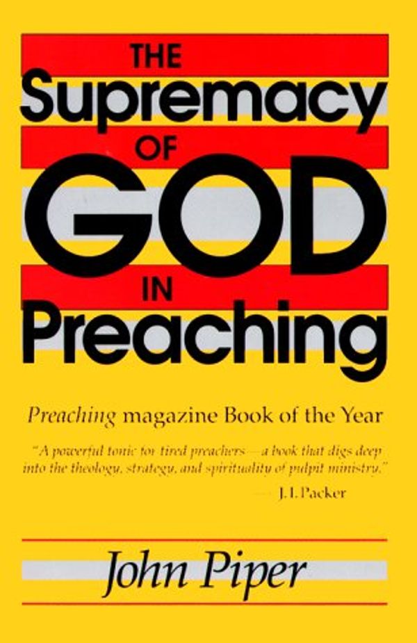 Cover Art for 9780801071126, The Supremacy of God in Preaching by John Piper