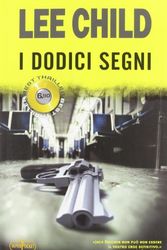 Cover Art for 9788846211552, I dodici segni by Lee Child