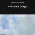 Cover Art for 1230002092942, My Father's Dragon by Ruth Stiles Gannett