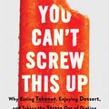 Cover Art for 9780063230590, You Can't Screw This Up by Adam Bornstein