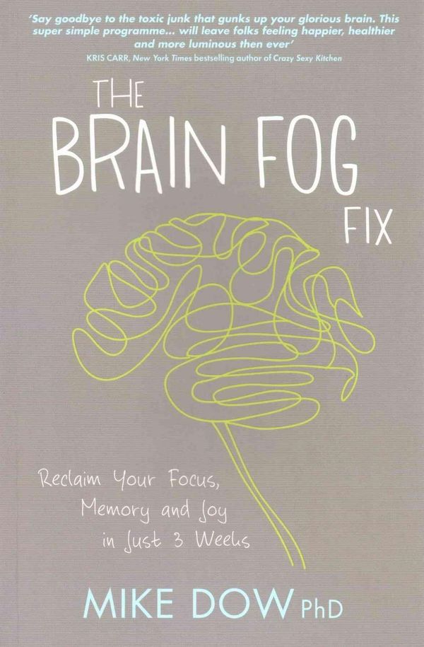 Cover Art for 9781781805923, The Brain Fog Fix by Mike Dow