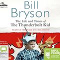Cover Art for 9781489386328, The Life and Times of the Thunderbolt Kid by Bill Bryson