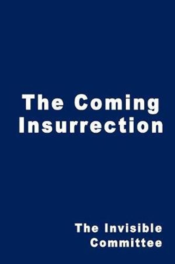 Cover Art for 9781607962519, The Coming Insurrection by The Invisible Committee