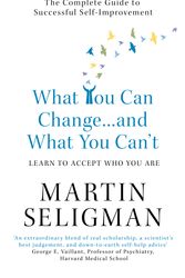 Cover Art for 9781857883978, What You Can Change. . . and What You Can't: The Complete Guide to Successful Self-Improvement by Martin Seligman