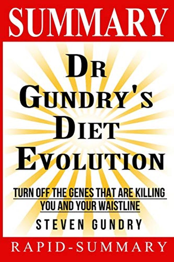 Cover Art for 9781718628205, Summary | Dr. Gundry's Diet Evolution: Steven R. Gundry - Turn Off the Genes That Are Killing You and Your Waistline (Dr. Gundry's Diet Evolution: - Paperback, Audiobook, Hardcover Book 1) by Rapid-Summary