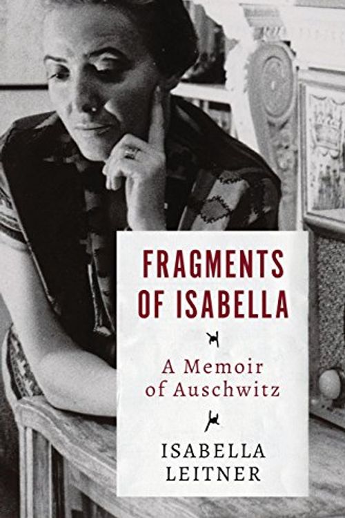 Cover Art for 9781504049351, Fragments of Isabella: A Memoir of Auschwitz by Isabella Leitner