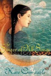 Cover Art for 9780439554787, The Singer of All Songs by Kate Constable