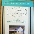 Cover Art for 9780684863566, Where Are the Children? by Mary Higgins Clark