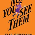 Cover Art for B07LC86BPW, Now You See Them (Magic Men Mysteries) by Elly Griffiths