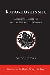 Cover Art for 9781611805680, BudoshoshinshuEssential Teachings on the Way of the Warrior by Daidoji Yuzan