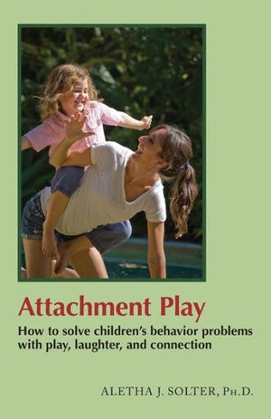 Cover Art for 9780961307387, Attachment Play by Aletha Jauch Solter