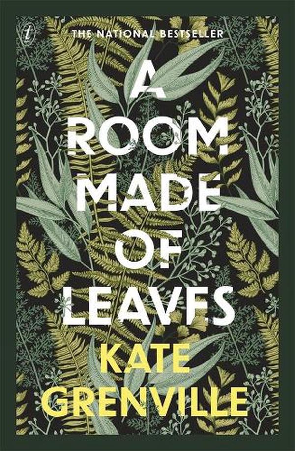 Cover Art for 9781922458025, A Room Made of Leaves by Kate Grenville